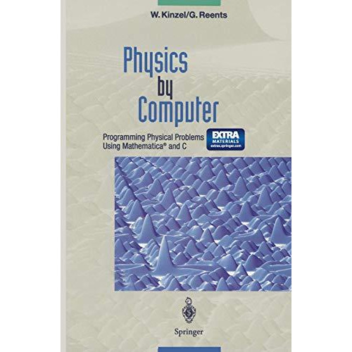 Physics by Computer: Programming Physical Problems Using Mathematica? and C [Paperback]