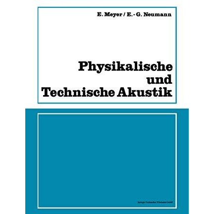 Physikalische und Technische Akustik: Eine Einf?hrung mit zahlreichen Versuchsbe [Paperback]