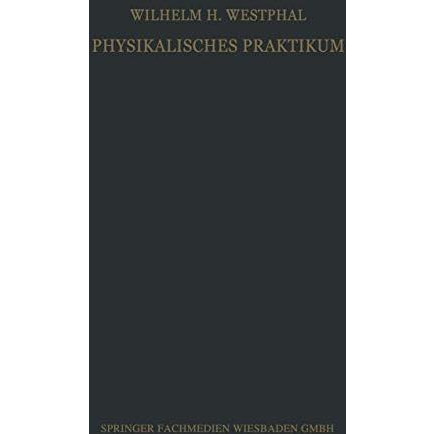 Physikalisches Praktikum: Eine Sammlung von ?bungsaufgaben f?r die physikalische [Paperback]