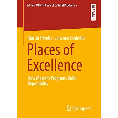 Places of Excellence: How Masters Programs Build Reputability [Hardcover]