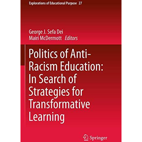 Politics of Anti-Racism Education: In Search of Strategies for Transformative Le [Paperback]