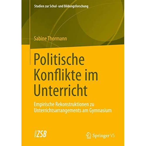 Politische Konflikte im Unterricht: Empirische Rekonstruktionen zu Unterrichtsar [Paperback]