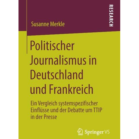 Politischer Journalismus in Deutschland und Frankreich: Ein Vergleich systemspez [Paperback]