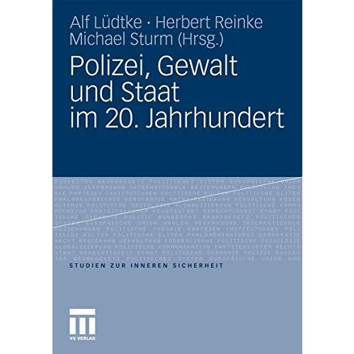 Polizei, Gewalt und Staat im 20. Jahrhundert [Paperback]