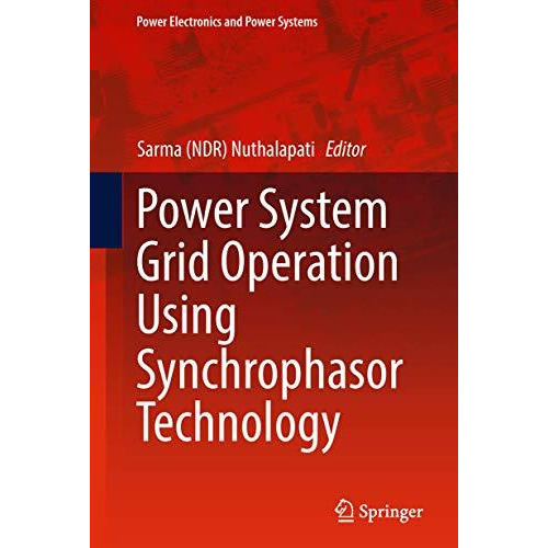 Power System Grid Operation Using Synchrophasor Technology [Hardcover]