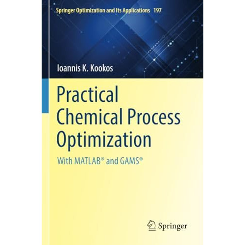 Practical Chemical Process Optimization: With MATLAB? and GAMS? [Paperback]