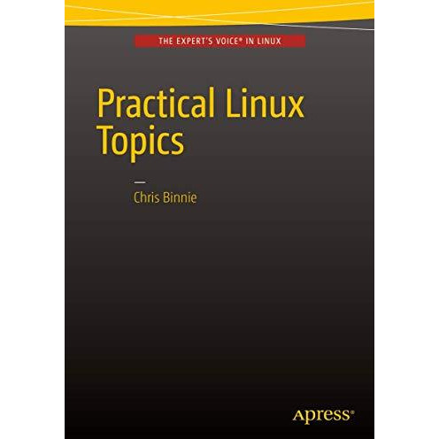 Practical Linux Topics [Paperback]