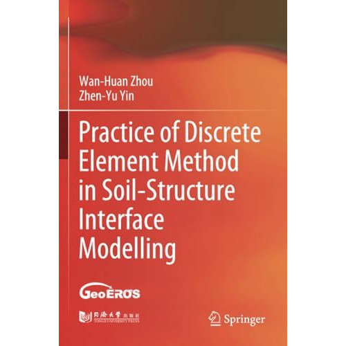 Practice of Discrete Element Method in Soil-Structure Interface Modelling [Paperback]