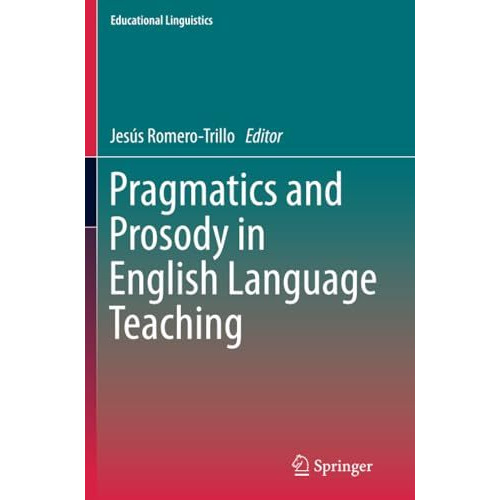 Pragmatics and Prosody in English Language Teaching [Paperback]