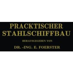 Praktischer Stahlschiffbau: Ein Hilfsbuch f?r Werft, Reederei und Lehrst?tte [Paperback]