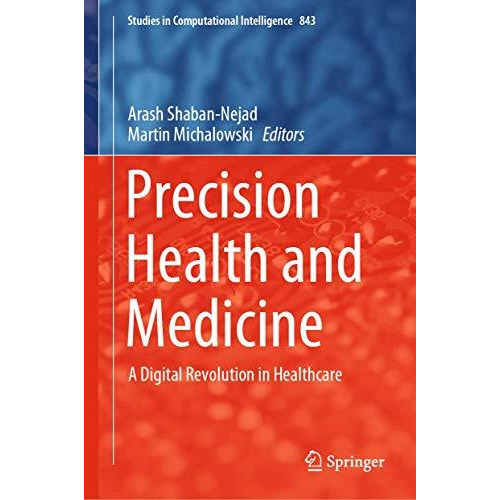 Precision Health and Medicine: A Digital Revolution in Healthcare [Hardcover]