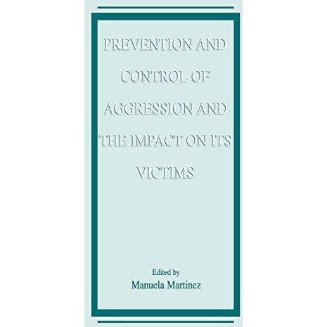 Prevention and Control of Aggression and the Impact on its Victims [Hardcover]