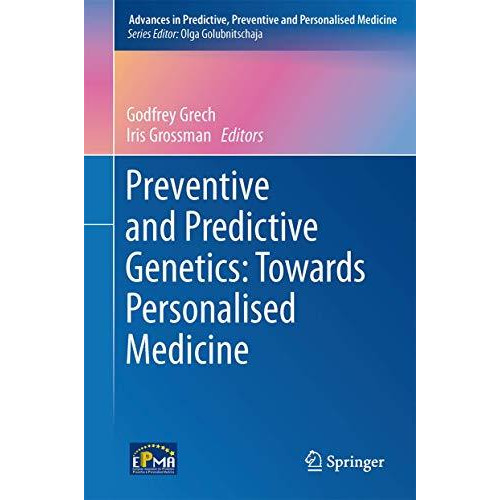 Preventive and Predictive Genetics: Towards Personalised Medicine [Hardcover]