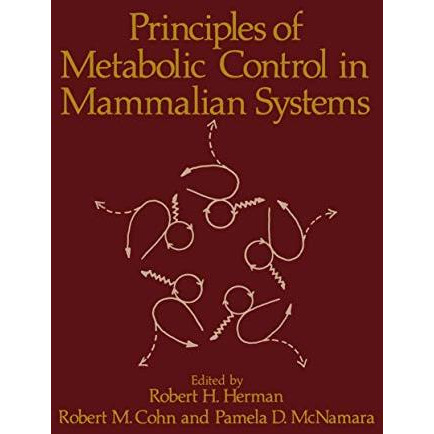 Principles of Metabolic Control in Mammalian Systems [Paperback]