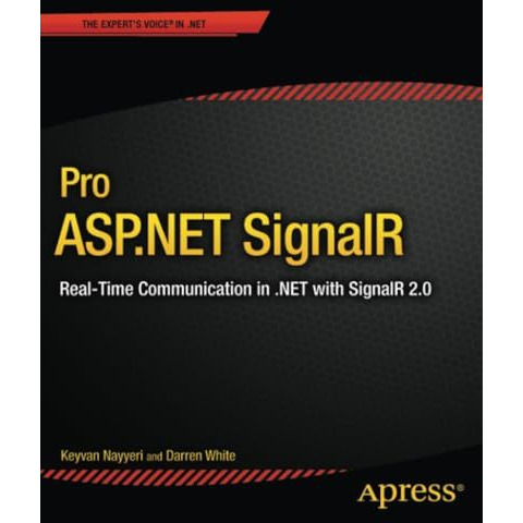 Pro ASP.NET SignalR: Real-Time Communication in .NET with SignalR 2.1 [Paperback]