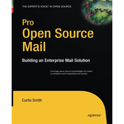 Pro Open Source Mail: Building an Enterprise Mail Solution [Paperback]