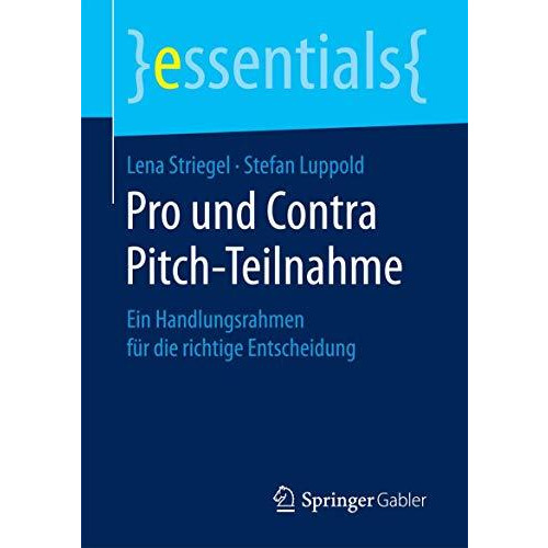 Pro und Contra Pitch-Teilnahme: Ein Handlungsrahmen f?r die richtige Entscheidun [Paperback]