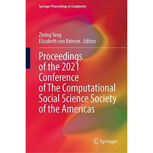 Proceedings of the 2021 Conference of The Computational Social Science Society o [Hardcover]