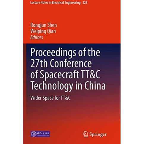 Proceedings of the 27th Conference of Spacecraft TT&C Technology in China: W [Paperback]