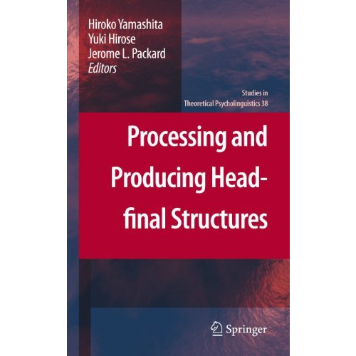 Processing and Producing Head-final Structures [Hardcover]