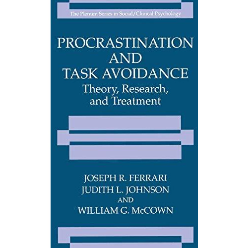 Procrastination and Task Avoidance: Theory, Research, and Treatment [Hardcover]