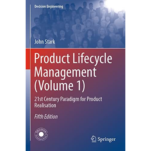 Product Lifecycle Management (Volume 1): 21st Century Paradigm for Product Reali [Paperback]