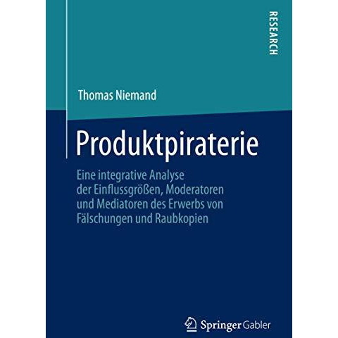 Produktpiraterie: Eine integrative Analyse der Einflussgr??en, Moderatoren und M [Paperback]