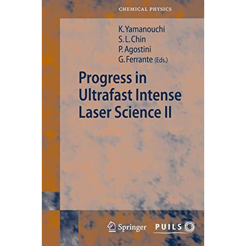 Progress in Ultrafast Intense Laser Science II [Hardcover]