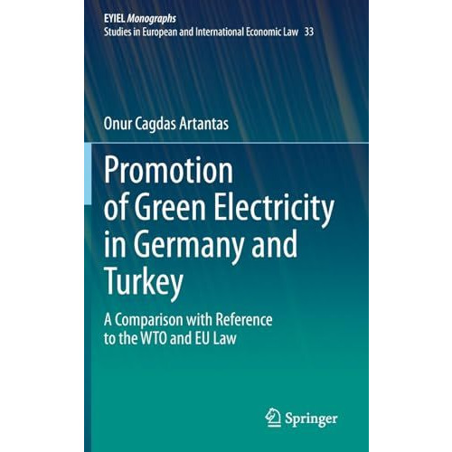 Promotion of Green Electricity in Germany and Turkey: A Comparison with Referenc [Hardcover]