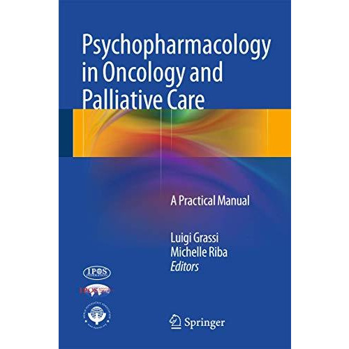 Psychopharmacology in Oncology and Palliative Care: A Practical Manual [Hardcover]