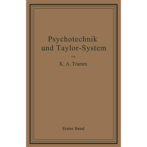 Psychotechnik und Taylor-System: Erster Band: Arbeitsuntersuchungen [Paperback]