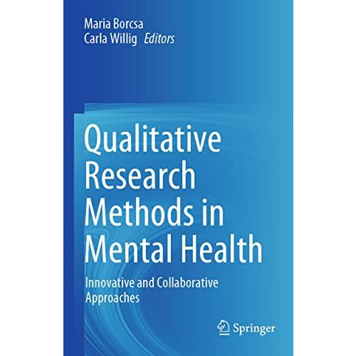 Qualitative Research Methods in Mental Health: Innovative and Collaborative Appr [Paperback]