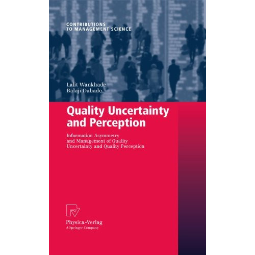 Quality Uncertainty and Perception: Information Asymmetry and Management of Qual [Hardcover]