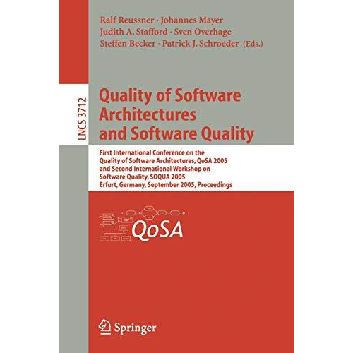 Quality of Software Architectures and Software Quality: First International Conf [Paperback]