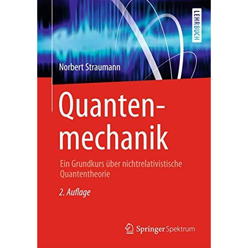 Quantenmechanik: Ein Grundkurs ?ber nichtrelativistische Quantentheorie [Paperback]