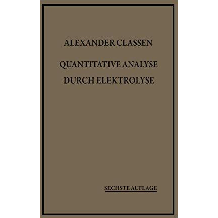 Quantitative Analyse durch Elektrolyse [Paperback]