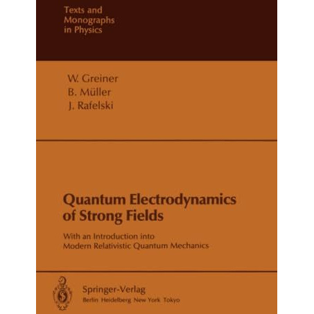 Quantum Electrodynamics of Strong Fields: With an Introduction into Modern Relat [Paperback]