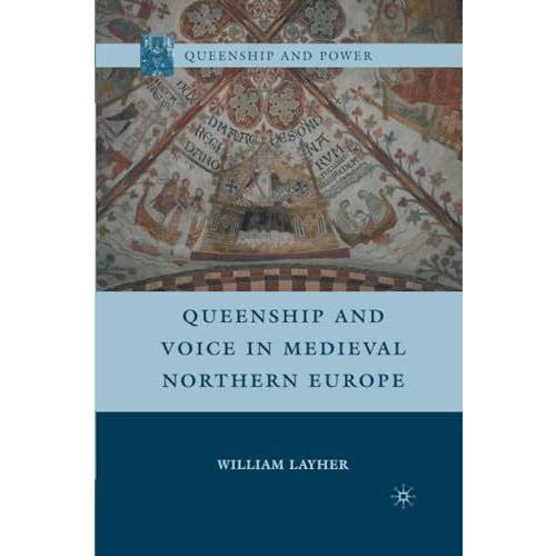 Queenship and Voice in Medieval Northern Europe [Paperback]