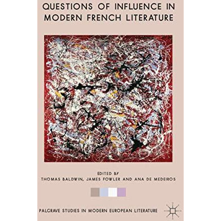 Questions of Influence in Modern French Literature [Hardcover]