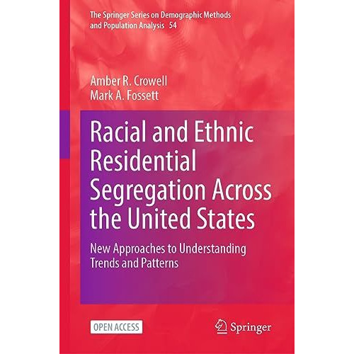 Racial and Ethnic Residential Segregation Across the United States: New Approach [Hardcover]