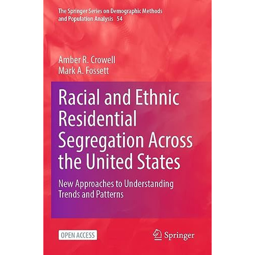 Racial and Ethnic Residential Segregation Across the United States: New Approach [Paperback]