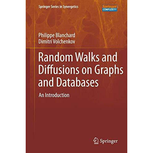 Random Walks and Diffusions on Graphs and Databases: An Introduction [Paperback]