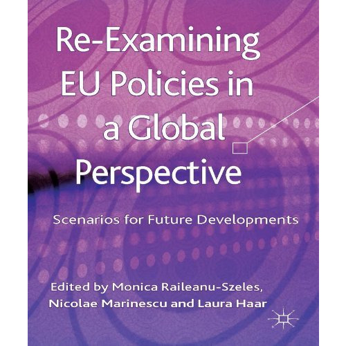 Re-Examining EU Policies from a Global Perspective: Scenarios for Future Develop [Hardcover]