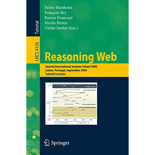 Reasoning Web: Second International Summer School 2006, Lisbon, Portugal, Septem [Paperback]