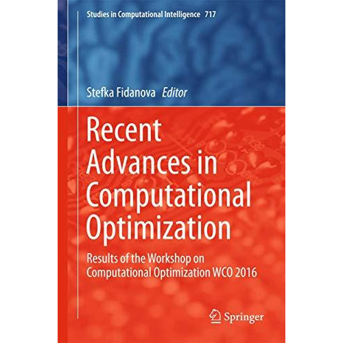 Recent Advances in Computational Optimization: Results of the Workshop on Comput [Hardcover]