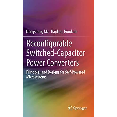 Reconfigurable Switched-Capacitor Power Converters: Principles and Designs for S [Hardcover]