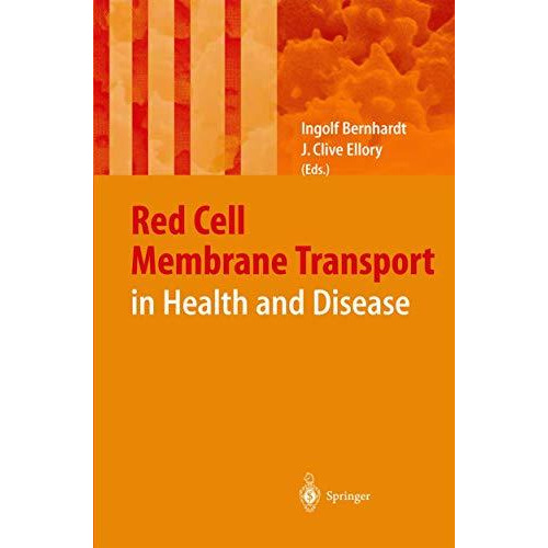 Red Cell Membrane Transport in Health and Disease [Hardcover]