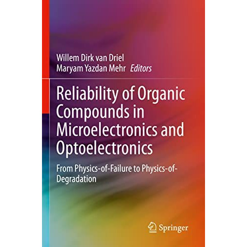 Reliability of Organic Compounds in Microelectronics and Optoelectronics: From P [Paperback]