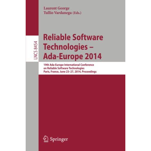 Reliable Software Technologies  Ada-Europe 2014: 19th Ada-Europe International  [Paperback]