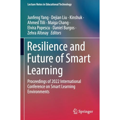 Resilience and Future of Smart Learning: Proceedings of 2022 International Confe [Paperback]